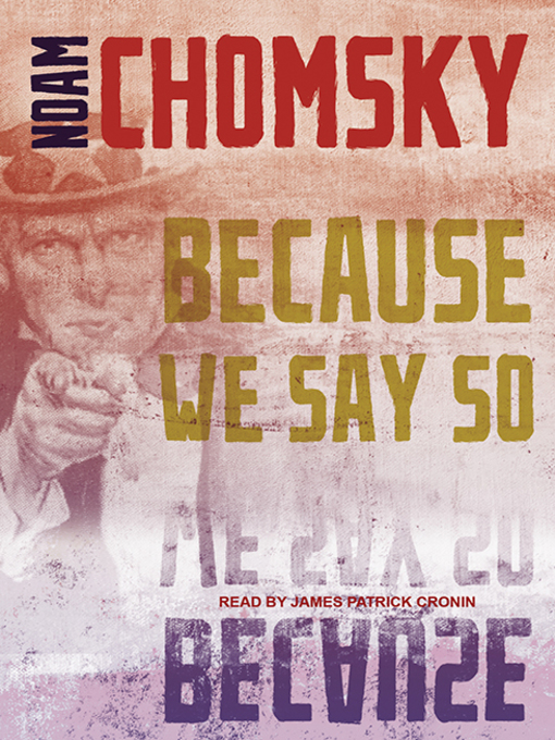 Title details for Because We Say So by Noam Chomsky - Available